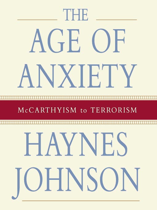 Title details for The Age of Anxiety by Haynes Johnson - Available